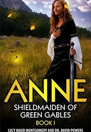 Anne, Shieldmaiden of Green Gables (David Powers)