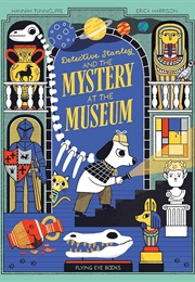 Detective Stanley and the Mystery at the Museum (Hannah Tunnicliffe)