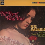 Pepe Jaramillo- Till There Was You