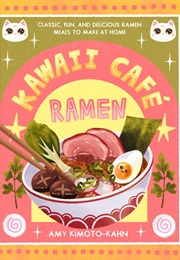 Kawaii Café Ramen (Amy Kimoto-Kahn)