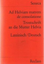Ad Helviam Matrem, De Consolatione (Seneca)