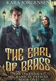 The Earl of Brass (Kara Jorgensen)