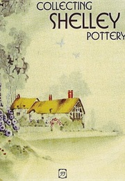 Collecting Shelley Pottery (Robert Prescott-Walker)