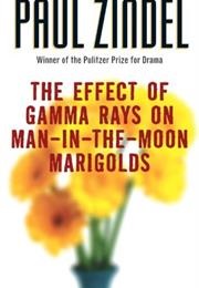 The Effect of Gamma Rays on Man-In-The-Moon Marigolds (Zindel, Paul)
