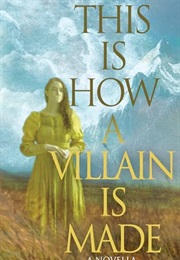 This Is How a Villain Is Made (Amanda Headlee)