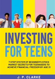 Investing for Teens (J.P. Clarke)