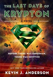 The Last Days of Krypton (Kevin J. Anderson)