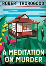 A Meditation on Murder (Robert Thorogood)