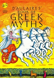 D'Aulaires' Book of Greek Myths (D'Aulaires)