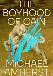 The Boyhood of Cain (Michael Amherst)