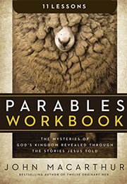 Parables Workbook: The Mysteries of God's Kingdom Revealed Through the Stories Jesus Told (John F. Macarthur Jr.)