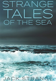 Strange Tales of the Sea (Jack Strange)