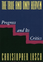 The True and Only Heaven (Christopher Lasch)