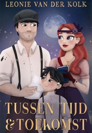 Tussen Tijd & Toekomst (Leonie Van Der Kolk)