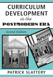Curriculum Development in the Post-Modern Era (Slattery)