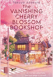 The Vanishing Cherry Blossom Bookshop (Takuya Asakura)
