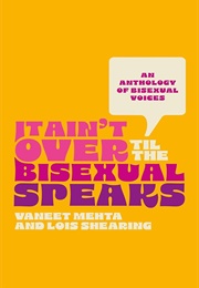 It Ain't Over Till the Bisexual Speaks (Vaneet Mehta & Lois Shearing)