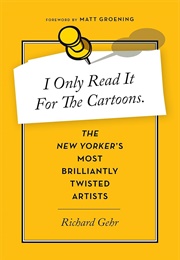 I Only Read It for the Cartoons (Richard Gehr)