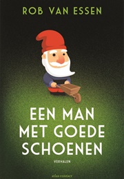 Een Man Met Goede Schoenen (Rob Van Essen)