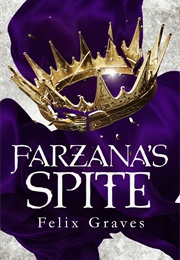 Farzana's Spite (Felix Graves)