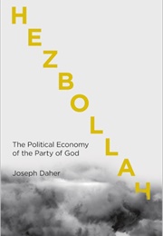 Hezbollah: The Political Economy of Lebanon's Party of God (Joseph Daher)