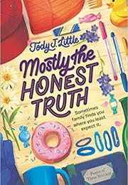 Mostly the Honest Truth (Jody J. Little)