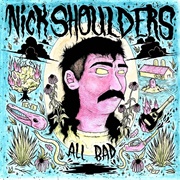 All Bad (Nick Shoulders)