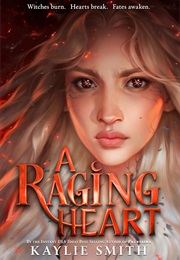 A Raging Heart (Kaylie Smith)