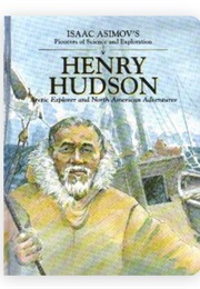Henry Hudson: Arctic Explorer and North American Adventurer (Isaac Asimov)