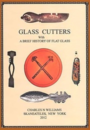 Glass Cutters With a Brief History of Flat Glass (Williamscharlesn)