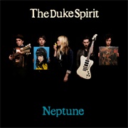 The Duke Spirit - Neptune