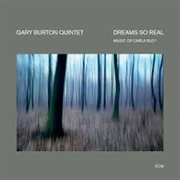 Dreams So Real: The Music of Carla Bley - Gary Burton Quintet
