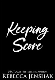 Keeping Score (Rebecca Jenshak)