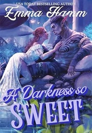 A Darkness So Sweet (Emma Hamm)