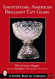 Identifying American Brilliant Cut Glass (Schiffer Book for Collectors) (Bill Boggess)