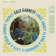 Gale Garnett - Gale Garnett Sings About Flying & Rainbows & Love & Other Groovy Things