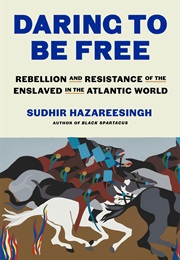 Daring to Be Free (Sudhir Hazareesingh)