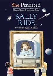 She Persisted: Sally Ride (Atia Abawi)