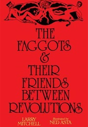 The Faggots & Their Friends Between Revolutions (Larry Mitchell)