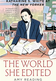 The World She Edited: Katharine S. White at the New Yorker (Amy Reading)
