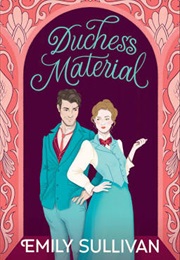 Duchess Material (Emily Sullivan)