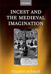 Incest and the Medieval Imagination (Elizabeth Archibald)
