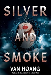 Silver and Smoke (Van Hoang)