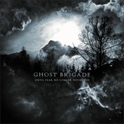 Until Fear No Longer Defines Us - Ghost Brigade (2011)