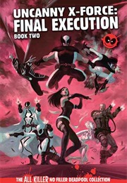 Uncanny X-Force: Final Execution Book Two (Hachette Partworks Collection)