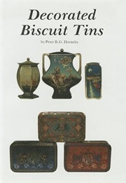 Decorated Biscuit Tins: American, English and European (Peter Hornsby)