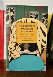 The Bewitched Bourgeois: Fifty Stories (Dino Buzzati)