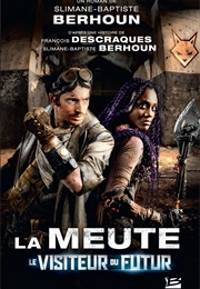 La Meute - Le Visiteur Du Futur (François Descraques)