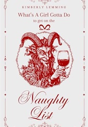 What's a Girl Gotta Do to Get on the Naughty List? (Kimberly Lemming)
