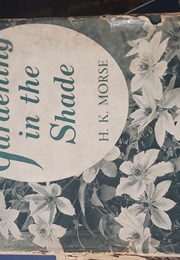 Gardening in the Shade (H.K. Morse)